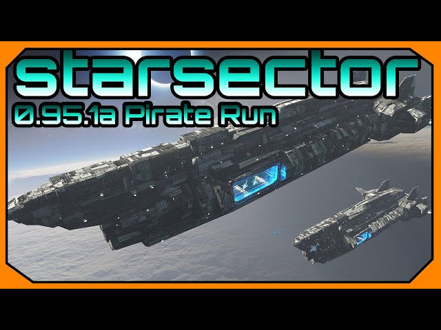 Collecting Flagships | STARSECTOR 0.95.1a Update | STARSECTOR Pirate Campaign