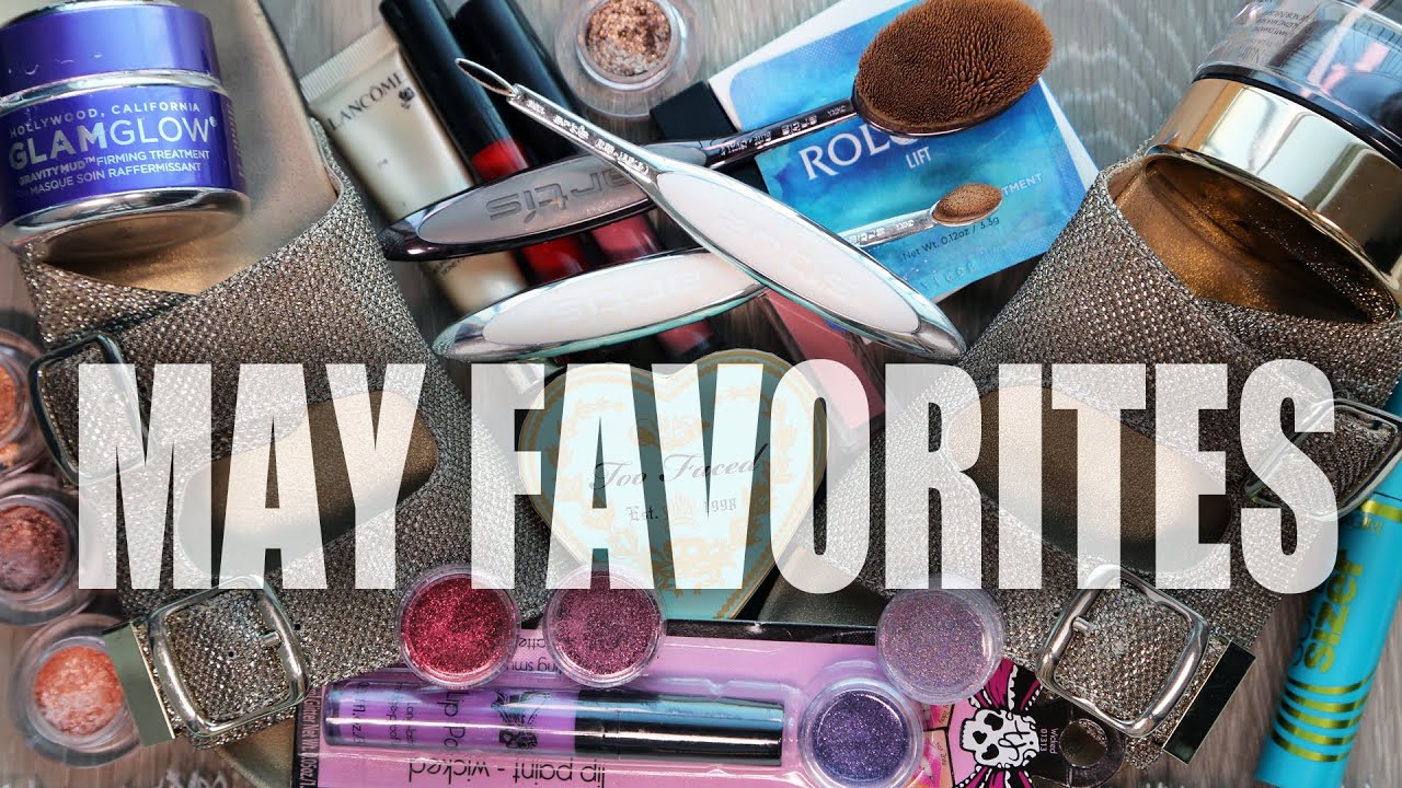 MAY FAVORITES GlamLifeGuru