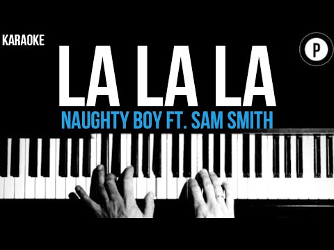 Naughty Boy – La La La Ft. Sam Smith Karaoke SLOWER Acoustic Piano Instrumental Cover Lyrics