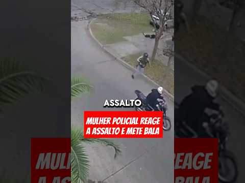 Mulher policial reage a assalto e mete bala nos bandidos