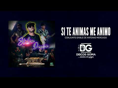 Si Te Animas Me Animo - Conjunto Sable de Antonio Mercado [Audio Oficial]