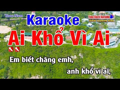 Ai Khổ Vì Ai Karaoke (Tone Nam) PB 2020 – Nhạc Sống Tùng Bách [ Beat Chuẩn Karaoke ]