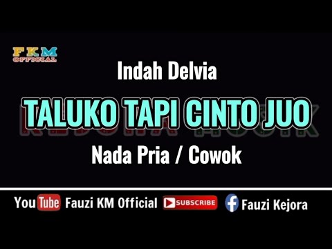 Indah Delvia - TALUKO TAPI CINTO JUO [ Karaoke ] Nada Pria / Cowok