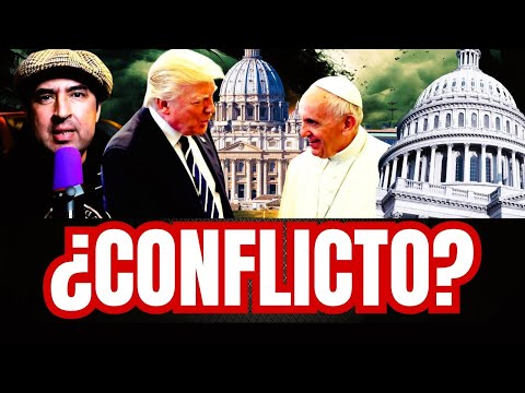 🚨Papa Francisco, Presidente Donald Trump y la Geo-Politica | Vaticano vs USA