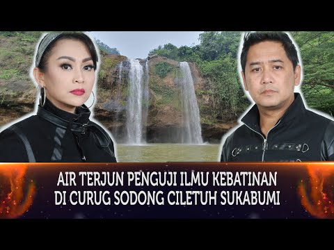 556 - AIR TERJUN PENGUJI ILMU KEBATINAN DI CURUG SODONG CILETUH SUKABUMI