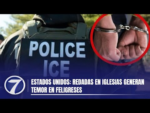 Estados Unidos: Redadas en iglesias generan temor en feligreses