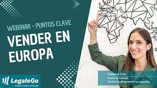 Vender en Europa - Puntos clave webinar | LegaleGo Regulatory Affairs