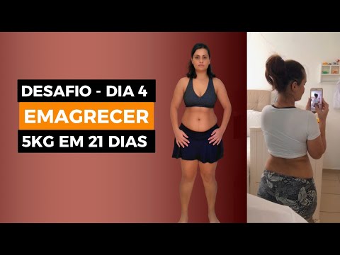 Dia 4 Desafio emagrecer 5kg em 21 dias