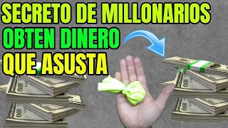 SECRETO DE MILLONARIOS OBTENDRAS TANTO DINERO  QUE ASUSTA!!