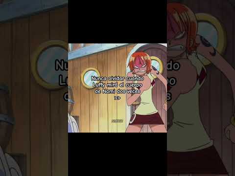 Luffy mira el cuerpo de Nami dos veces #onepieceedit #fyp #luffy #nami #luffyxnami #lunaml