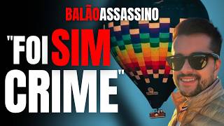 BALÃO ASSASSINO - "FOI SIM CRIME", GARANTE A DEFESA DA VÍTIMA. MAS QUAIS AS PROVAS DO HOMICÍDIO?