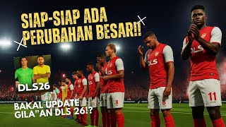 BAKAL ADA PERUBAHAN BESAR? BOCORAN UPDATE DLS 2026!! DREAM LEAGUE SOCCER 2026