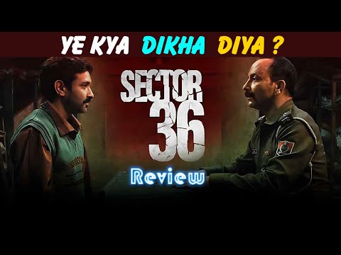 Sector 36 movie review in hindi, Sector 36 review By Kamal Arora