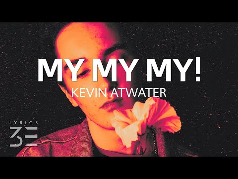 Kevin Atwater - My My My! (Lyrics)