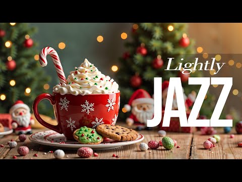 Lightly Christmas Jazz ☕Upbeat Mood with Sweet Jazz Instrumental Music & Christmas Bossa Nova Piano