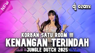 KORBAN BUCIN !! DJ KENANGAN TERINDAH X TUHAN TOLONG NEW JUNGLE DUTCH 2025 FULL BASS