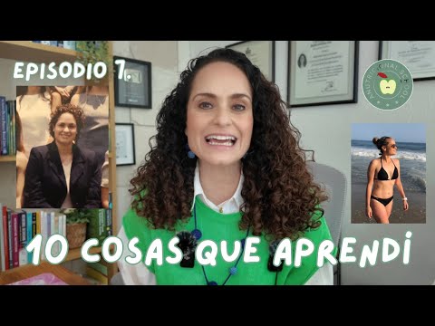 Episodio 7. 10 Cosas Que He Aprendido Desde Que Tuve Sobrepeso 😊 Y Quiero Que Sepas!  💥