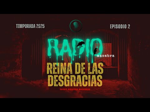 REINA DE LAS DESGRACIAS (Radio Macabra)