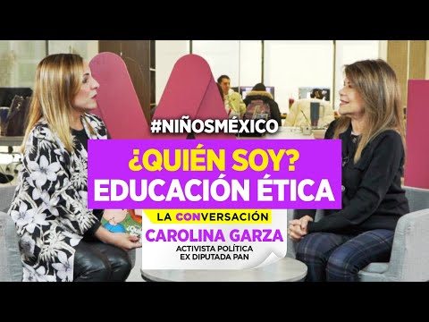 #NiñosMéxico: ¿Quién soy? Educación ética | La conversación con Carolina Garza