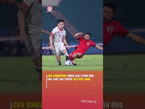 CĐV SINGAPORE ĐỒNG LOẠT PHẢN ỨNG SAU THẤT BẠI TRƯỚC U23 VIỆT NAM