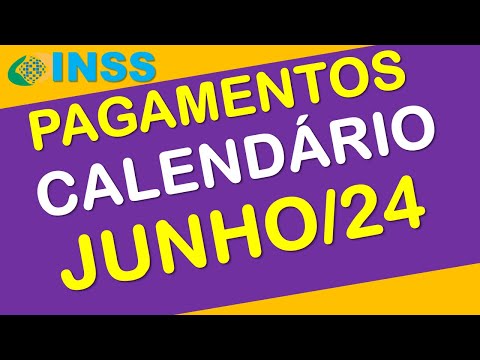 PAGAMENTOS INSS JUNHO 2024 CALENDÁRIO COMPLETO