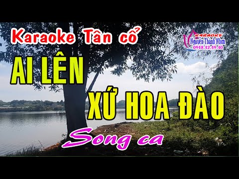 Karaoke tân cổ AI LÊN XỨ HOA ĐÀO – SONG CA [Vũ Linh – Lệ Thuỷ]