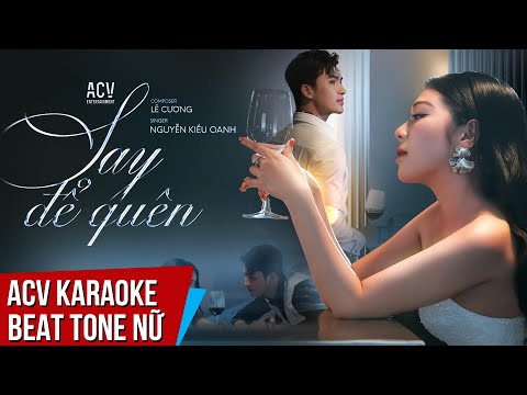 KARAOKE | Say Để Quên – Kiều Oanh | Composer : Lê Cương | Beat Chuẩn