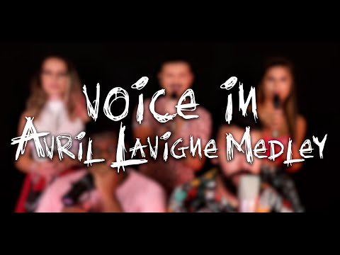 Voice In - Avril Lavigne Medley -  (A Cappella Cover)