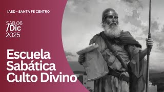 Sábado 6/12/25 - Escuela Sabática y Culto Divino | Dr. Ariel Gómez