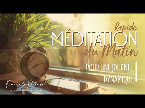 Rapide Méditation pour une journée dynamique