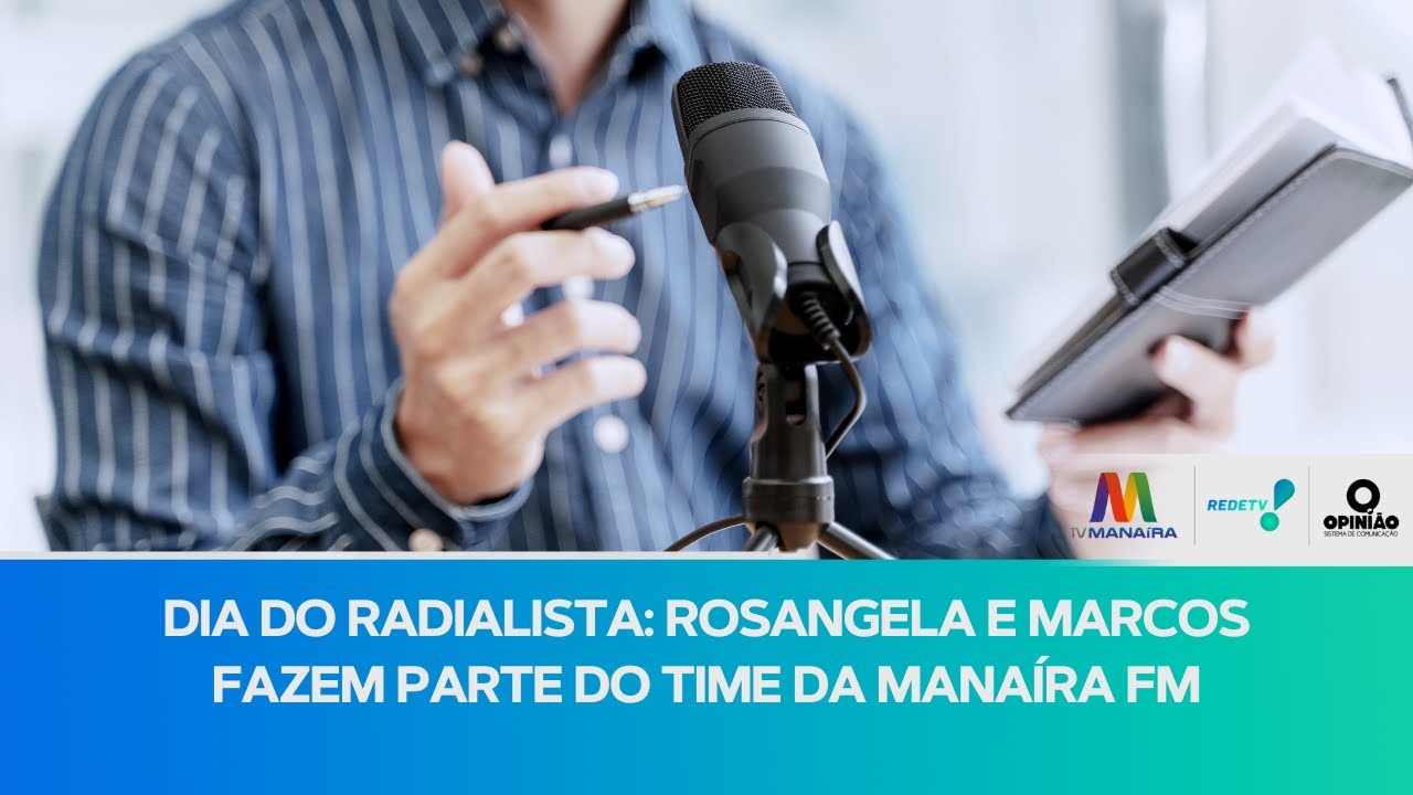 Dia do Radialista: Rosangela e Marcos fazem parte do time da Manaíra FM