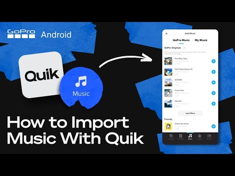 See How to Import Your Favorite Music With Quik | Android