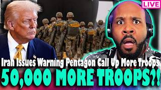 50K MORE TROOPS?! Iran Issues Warning As Pentagon To Send More Troops To Middle East & More