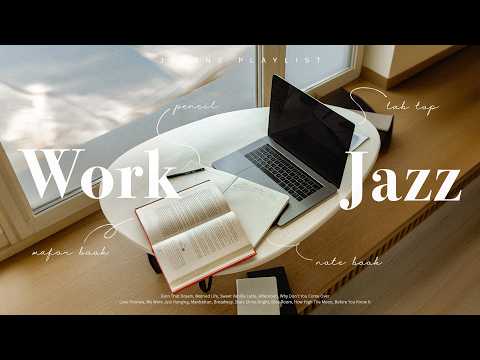 Playlist ㅣ재즈 틀고 업무 시작🤟 일할 때 듣기 좋은 적당히 리듬감 있는 편안한 재즈 Relaxing Jazz for Work, Study, Focus