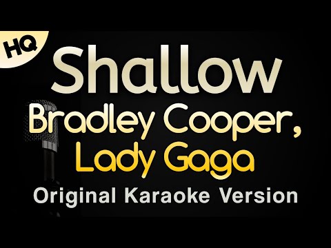 Shallow – Bradley Cooper, Lady Gaga (Karaoke Songs With Lyrics – Original Key)