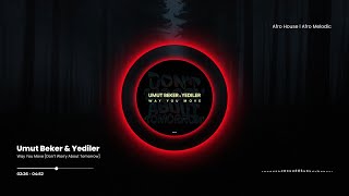 Umut Beker & Yediler - Way You Move [Don’t Worry About Tomorrow]