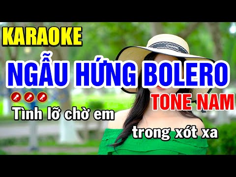 NGẪU HỨNG BOLERO Karaoke Tone Nam ( BEAT CHUẨN ) | Bến Tình Karaoke