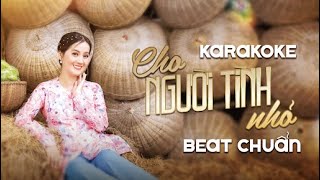 KARAOKE Cho Người Tình Nhỏ | Võ Hồng Loan Tone Chuẩn