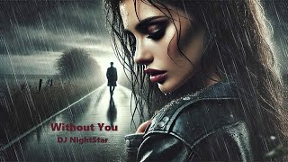 💔Melodic Techno & Progressive House Festival Mix 2025 | Without You – DJ Night Star