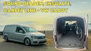 VW Caddy Maxi Deaden, Insulate, Carpetline - Mini Camper Build - Episode 3