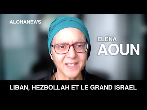 Le Liban, le Hezbollah et le Grand Israël | Elena Aoun