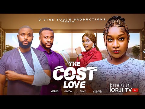 THE COST OF LOVE - FAITH DUKE/AARON SUNDAY/TOMMY ROLAND/NIGERIAN MOVIES 2025 LATEST MOVIES