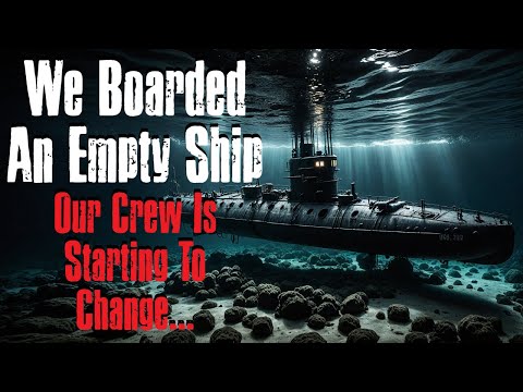 "We Boarded An Empty Ship Our Crew Is Starting To Change" Creepypasta Scary Story