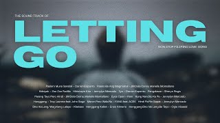 The Soundtrack of Letting Go [nonstop Filipino Love Songs]
