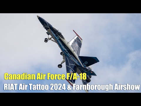 RIAT Air Tattoo 2024 & Farnborough Airshow (10)：Canadian Air Force F/A-18