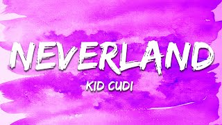 Kid Cudi - Neverland (Lyrics)