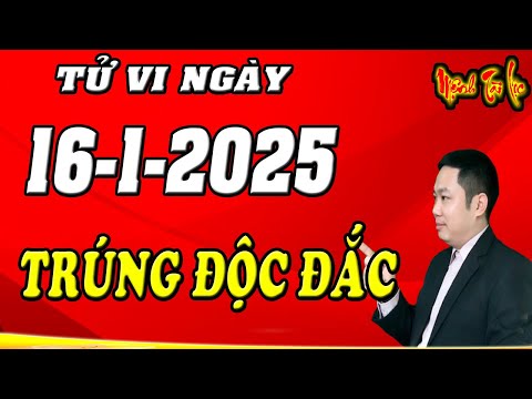 Tu Vi Hang Ngay 16/1/2025 PHÁT TÀI RỰC RỠ Mừng Vui Đón Lộc 5 Con Giáp Số Trúng Độc Đắc