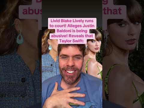 Livid Blake Lively Runs To Court! Alleges Justin Baldoni Is Being Abusive! Reveals That Taylor Swift: