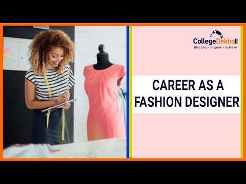 Career as Fashion Designer - How to Become, Courses, Job Profile