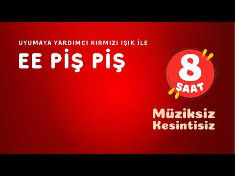 Kırmızı Hafif Işık ile Ee Piş Piş | Müziksiz ve Kesintisiz - Sadece Eee E Pış Pış | Bebek Pışlama